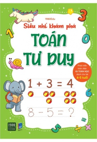 Sieu Nhi Kham Pha: Toan Tu Duy - Phat Trien Toan Dien IQ Toan Hoc Danh Cho Be Tu 4 - 5 Tuoi Sieu Nhi Kham Pha: Toan Tu Duy - Phat Trien Toan Dien IQ Toan Hoc Danh Cho Be Tu 4 - 5 Tuoi