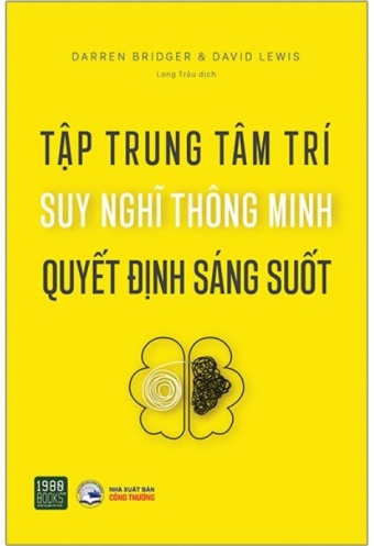 Tap Trung Tam Tri, Suy Nghi Thong Minh, Quyet Dinh Sang Suot Tap Trung Tam Tri, Suy Nghi Thong Minh, Quyet Dinh Sang Suot