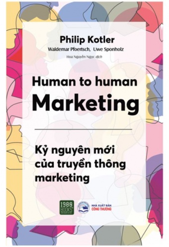 Human To Human Marketing - Ky Nguyen Moi Cua Truyen Thong Marketing