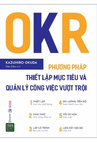 OKR - Phuong Phap Thiet Lap Muc Tieu Va Quan Ly Cong Viec Vuot Troi (Tai Ban) OKR - Phuong Phap Thiet Lap Muc Tieu Va Quan Ly Cong Viec Vuot Troi (Tai Ban)