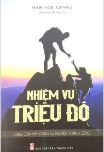 Nhiem Vu Trieu Do - Cung Con Xay Dung Su Nghiep Thanh Cong Nhiem Vu Trieu Do - Cung Con Xay Dung Su Nghiep Thanh Cong