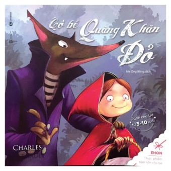 Ehon Co Be Quang Khan Do - Little Red Riding Hood - Charles (Tu 3 - 10 Tuoi) Ehon Co Be Quang Khan Do - Little Red Riding Hood - Charles (Tu 3 - 10 Tuoi)
