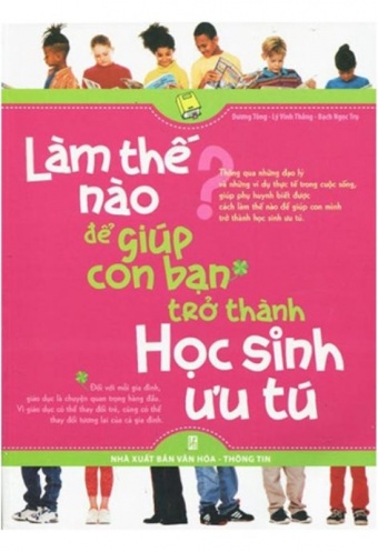 Lam The Nao De Giup Con Ban Tro Thanh Hoc Sinh Uu Tu