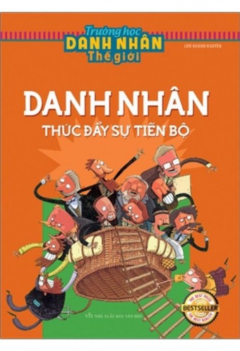 Truong Hoc Danh Nhan The Gioi - Tap 6: Danh Nhan Thuc Day Su Tien Bo