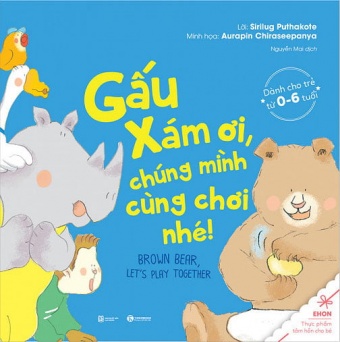 Ehon - Gau Xam Oi, Chung Minh Cung Choi Nhe (Tu 0 - 6 Tuoi) (Tai Ban 2018)