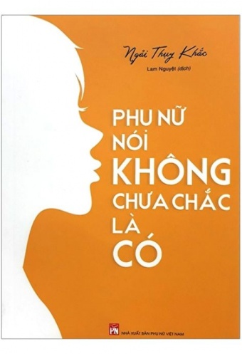 Phu Nu Noi Khong Chua Chac La Co