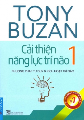 Cai Thien Nang Luc Tri Nao 1 - Phuong Phap Tu Duy Va Kich Hoat Tri Nao (Tai Ban 2019)