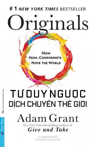 Tu Duy Nguoc Dich Chuyen The Gioi - Originals: How Non-Conformists Move The World