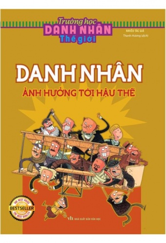 Truong Hoc Danh Nhan The Gioi - Tap 7: Danh Nhan Anh Huong Toi Hau The (Tai Ban)
