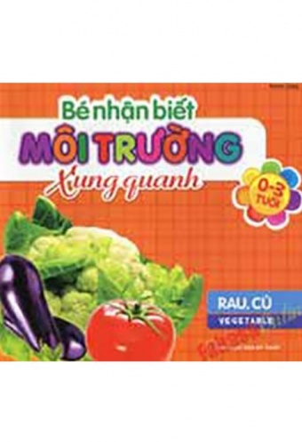 Be Nhan Biet Moi Truong Xung Quanh (0-3 tuoi)_Rau, Cu