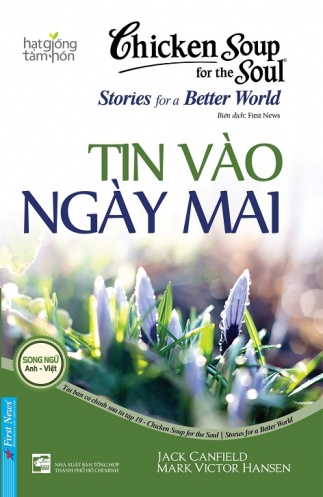 Chicken Soup For The Soul Stories For A Better World 19 - Tin Vao Ngay Mai (Tai Ban 2020)