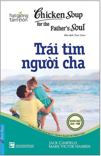 Chicken Soup For The Father’S Soul 23 - Trai Tim Nguoi Cha