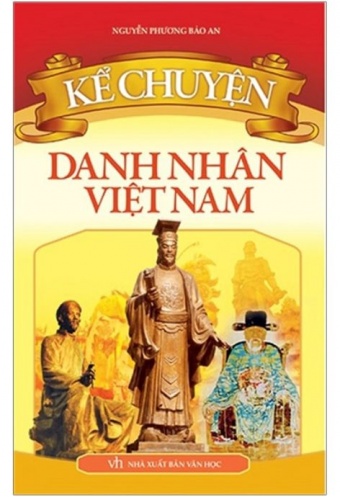 Ke Chuyen Danh Nhan Viet Nam (Tai Ban 2019)