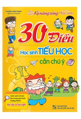 Ren Luyen Ky Nang Song Danh Cho Hoc Sinh - 30 Dieu Hoc Sinh Tieu Hoc Can Chu Y (Tai Ban)