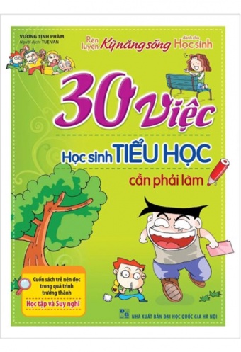 Ren Luyen Ky Nang Song Danh Cho Hoc Sinh - 30 Viec Hoc Sinh Tieu Hoc Can Phai Lam (Tai Ban)