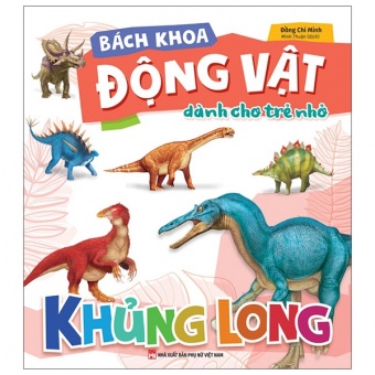 Bach Khoa Dong Vat Danh Cho Tre Nho - Khung Long