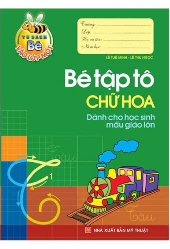 Tu Sach Cho Be Vao Lop 1 - Be Tap To Chu Hoa Danh Cho Hoc Sinh Mau Giao Lon
