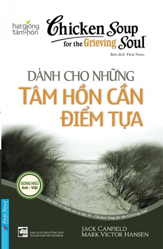 Chicken Soup For The Grieving Soul - Danh Cho Nhung Tam Hon Can Diem Tua (Tai Ban) Chicken Soup For The Grieving Soul - Danh Cho Nhung Tam Hon Can Diem Tua (Tai Ban)