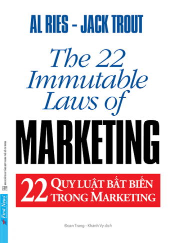22 Quy Luat Bat Bien Trong Marketing - The 22 Immutable Laws Of Marketing (Tai Ban 2021)