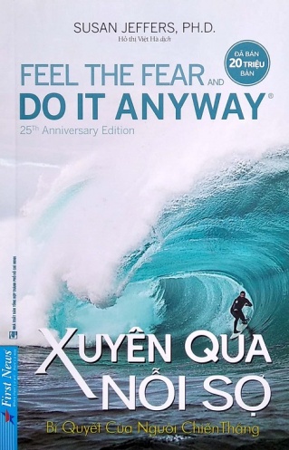 Xuyen Qua Noi So - Feel The Fear And Do It Anyway (Tai Ban 2022) Xuyen Qua Noi So - Feel The Fear And Do It Anyway (Tai Ban 2022)