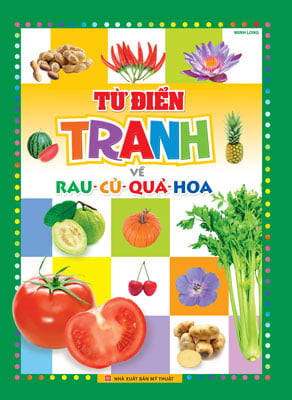 Tu Dien Tranh Ve Rau - Cu - Qua - Hoa (2017) Tu Dien Tranh Ve Rau - Cu - Qua - Hoa (2017)
