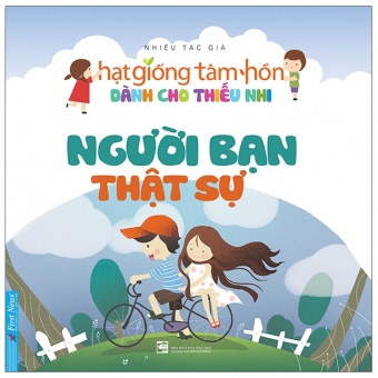 Truyen Thieu Nhi Hat Giong Tam Hon - Nguoi Ban That Su (Tai Ban 2020)
