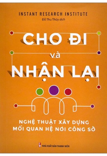 Cho Di Va Nhan Lai - Nghe Thuat Xay Dung Moi Quan He Cong So Cho Di Va Nhan Lai - Nghe Thuat Xay Dung Moi Quan He Cong So