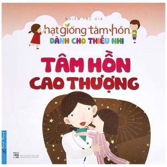 Truyen Thieu Nhi Hat Giong Tam Hon 3 - Tam Hon Cao Thuong (Tai Ban 2021)