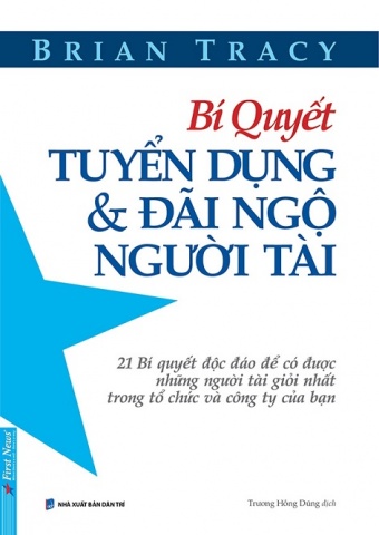 Bi Quyet Tuyen Dung _amp; Dai Ngo Nguoi Tai (Tai Ban)