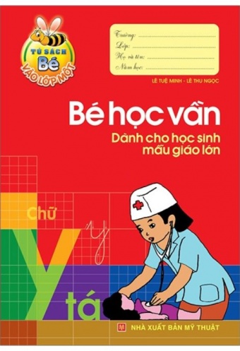 Tu Sach Cho Be Vao Lop 1 - Be Hoc Van - Danh Cho Hoc Sinh Mau Giao Lon