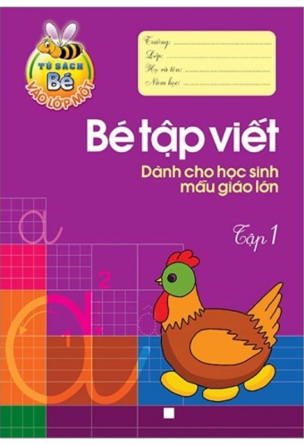 Tu Sach Cho Be Vao Lop 1 - Be Tap Viet - Danh Cho Hoc Sinh Mau Giao Lon (Tap 1)