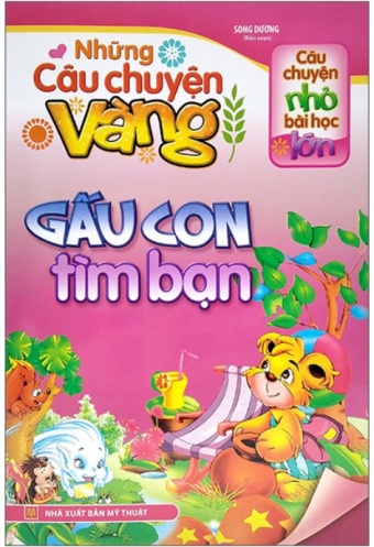Cau Chuyen Nho Bai Hoc Lon - Nhung Cau Chuyen Vang - Gau Con Tim Ban