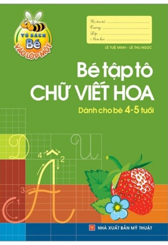 Tu Sach Cho Be Vao Lop 1 - Be Tap To Chu Viet Hoa - Danh Cho Be 4-5 Tuoi