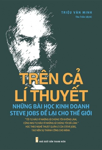 Tren Ca Ly Thuyet Nhung Bai Hoc Kinh Doanh Steve Jobs De Lai Cho The Gioi