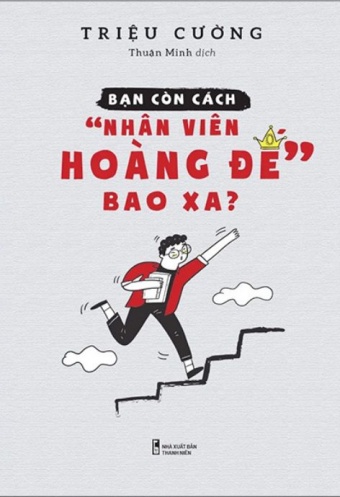 Ban Con Cach _quot;Nhan Vien Hoang De_quot; Bao Xa?
