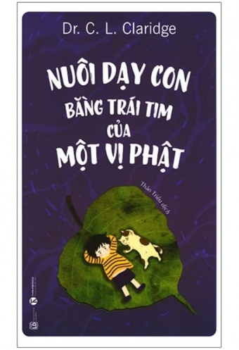 Nuoi Day Con Bang Trai Tim Cua Mot Vi Phat (Tai Ban 2021) Nuoi Day Con Bang Trai Tim Cua Mot Vi Phat (Tai Ban 2021)