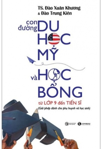 Con Duong Du Hoc My Va Hoc Bong Tu Lop 9 Den Tien Si