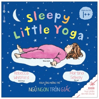 Ehon Yoga Cung Muon Thu - Sleepy Little Yoga - Ngu Ngon Tron Giac (Tu 1 Tuoi) (Tai Ban 2020)