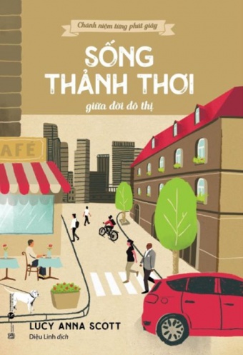 Chanh Niem Tung Phut Giay - Song Thanh Thoi Giua Doi Do Thi