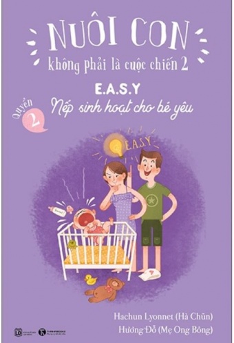 Nuoi Con Khong Phai La Cuoc Chien 2 - E_A_S_Y - Nep Sinh Hoat Cho Be Yeu (Tai Ban 2021)