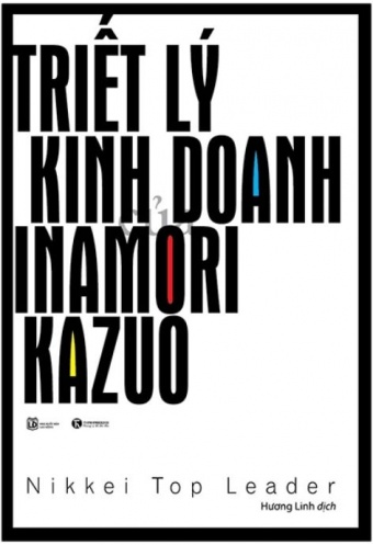 Triet Ly Kinh Doanh Inamori Kazuo (Tai Ban 2020)