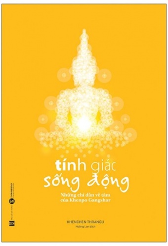 Tinh Giac Song Dong - Nhung Chi Dan Ve Tam Cua Khenpo Gangshar