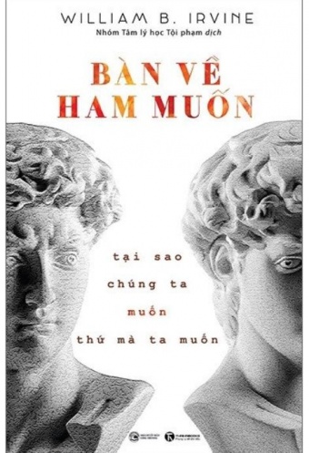 Ban Ve Ham Muon: Tai Sao Chung Ta Muon Thu Ma Ta Muon