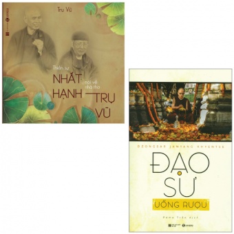 Combo Sach Dao Su Uong Ruou _Thien Su Thich Nhat Hanh Noi Ve Nha Tho Tru Vu (Bo 2 Cuon)