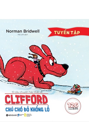 Tuyen tap 10 cau chuyen hay nhat ve Clifford – Chu cho do khong lo Tuyen tap 10 cau chuyen hay nhat ve Clifford – Chu cho do khong lo