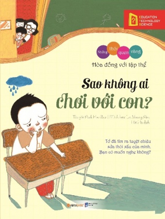 Bo nhung thoi quen vang: Sao khong ai choi voi con? Bo nhung thoi quen vang: Sao khong ai choi voi con?