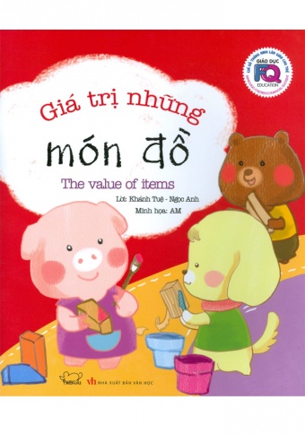 Gia tri cua nhung mon do - Bo sach giao duc FQ Gia tri cua nhung mon do - Bo sach giao duc FQ