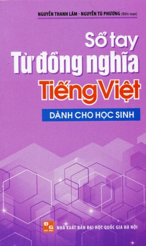 So tay tu dong nghia tieng viet (Danh cho hoc sinh) So tay tu dong nghia tieng viet (Danh cho hoc sinh)