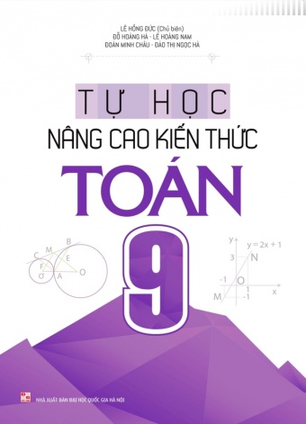 Tu Hoc Nang Cao Kien Thuc Toan 9 (Tai Ban 2022) Tu Hoc Nang Cao Kien Thuc Toan 9 (Tai Ban 2022)