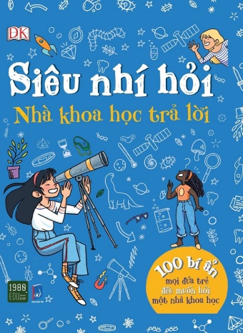 Sieu nhi hoi – Nha khoa hoc tra loi Sieu nhi hoi – Nha khoa hoc tra loi